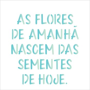 Stencil 14×14 Simples – Frase As Flores – OPA2213